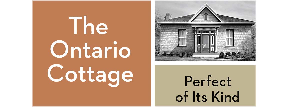 THE ONTARIO COTTAGE:  Perfect of Its Kind