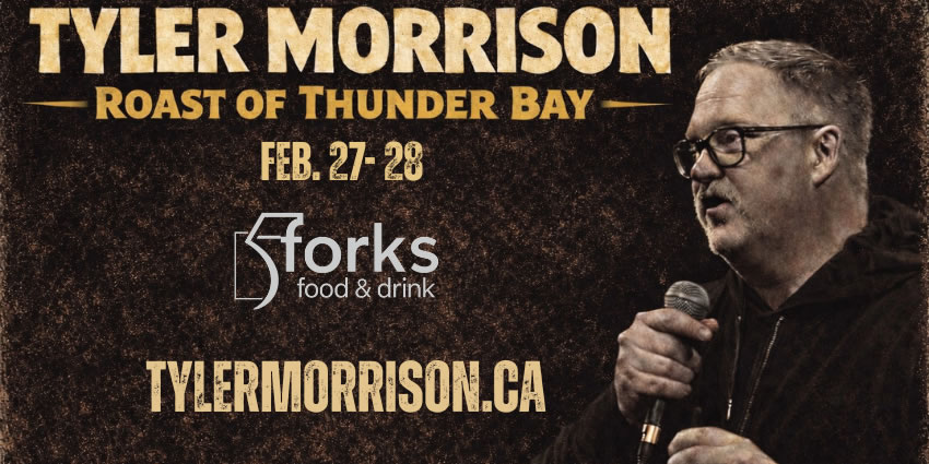 Tyler Morrison: Roast of Thunder Bay