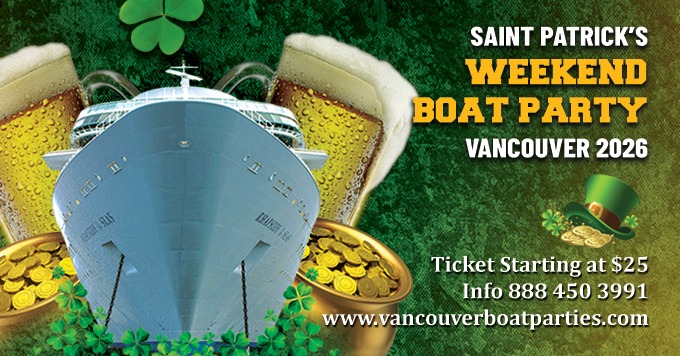 SAINT PATRICK'S DAY WEEKEND BOAT PARTY VANCOUVER 2026 |TICKETS START AT $25